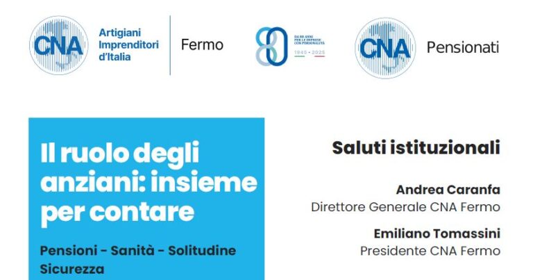 CNA Fermo: sabato a Porto Sant’Elpidio pensionati in assemblea per ribadire che il ruolo di ciascuno è fondamentale