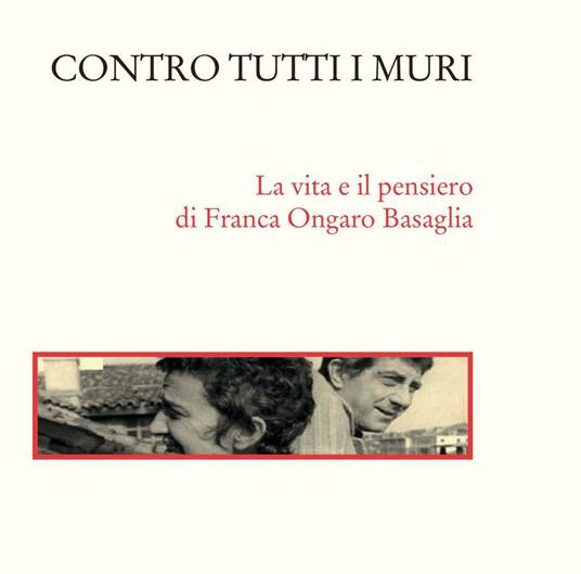 Monterubbiano, presentazione del libro “Contro tutti i muri-La vita e il pensiero di Franca Ongaro Basaglia”