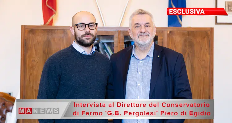 Intervista al Direttore del Conservatorio di Fermo &lsquo;G. B. Pergolesi&rsquo;